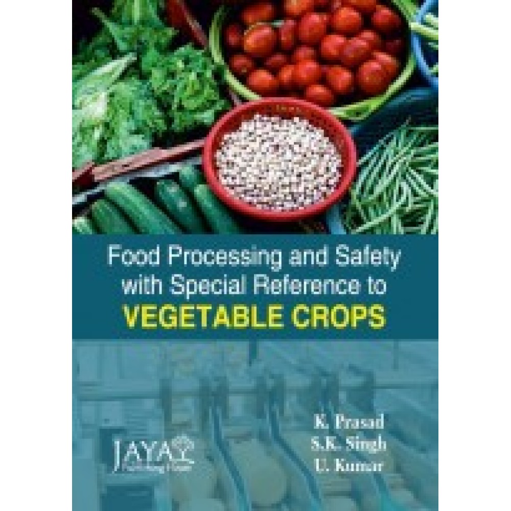 Food Processing and Safety with Special Reference to Vegetable Crops