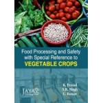 Food Processing and Safety with Special Reference to Vegetable Crops