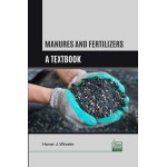 Manures and Fertilizers: A Textbook