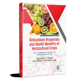 Antioxidant Properties And Health Benefits Of Horticultural Crops Part 1 And 2