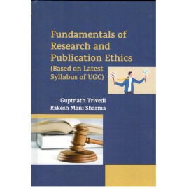 Fundamentals of Research and Publication Ethics: Based on Latest Syllabus of UGC