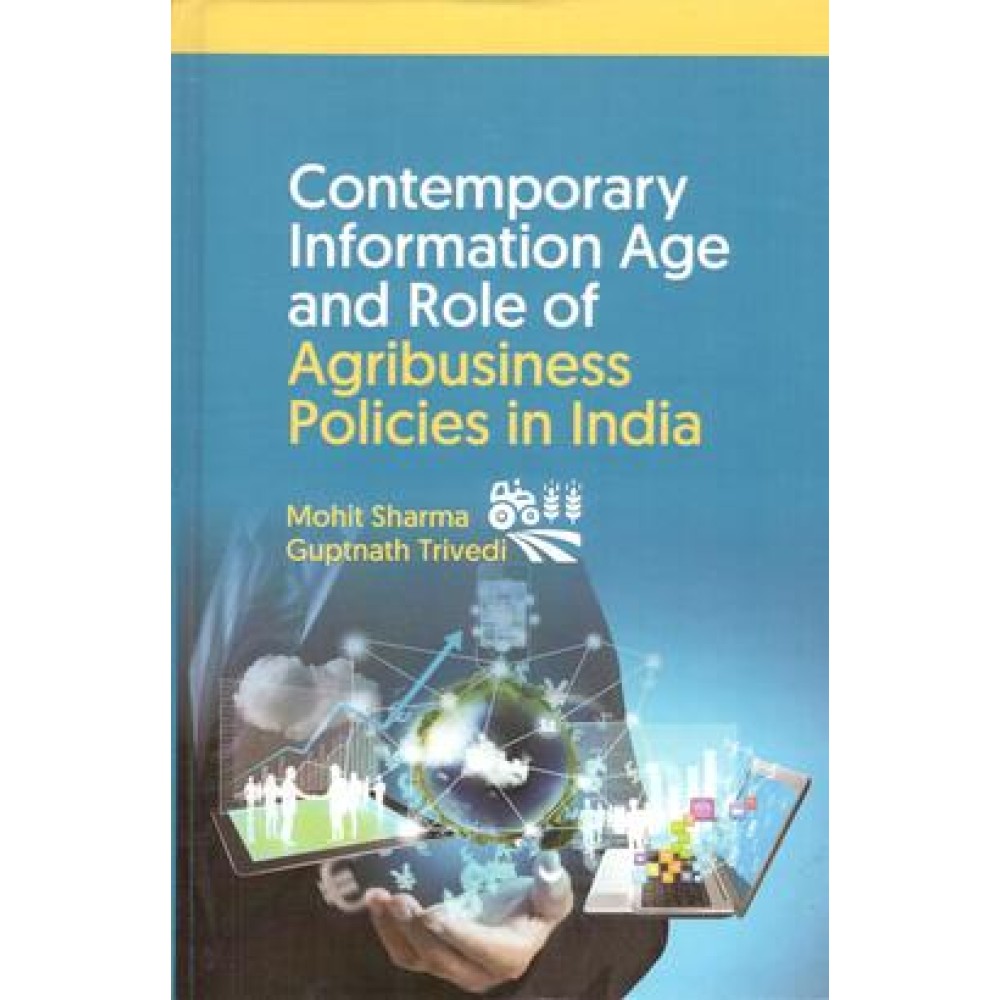 Contemporary Information Age and Role of Agribusiness Policies in India