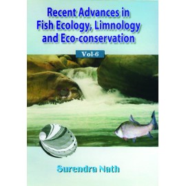 Recent Advances in Fish Ecology, Limnology and Eco Conservation Vol VI