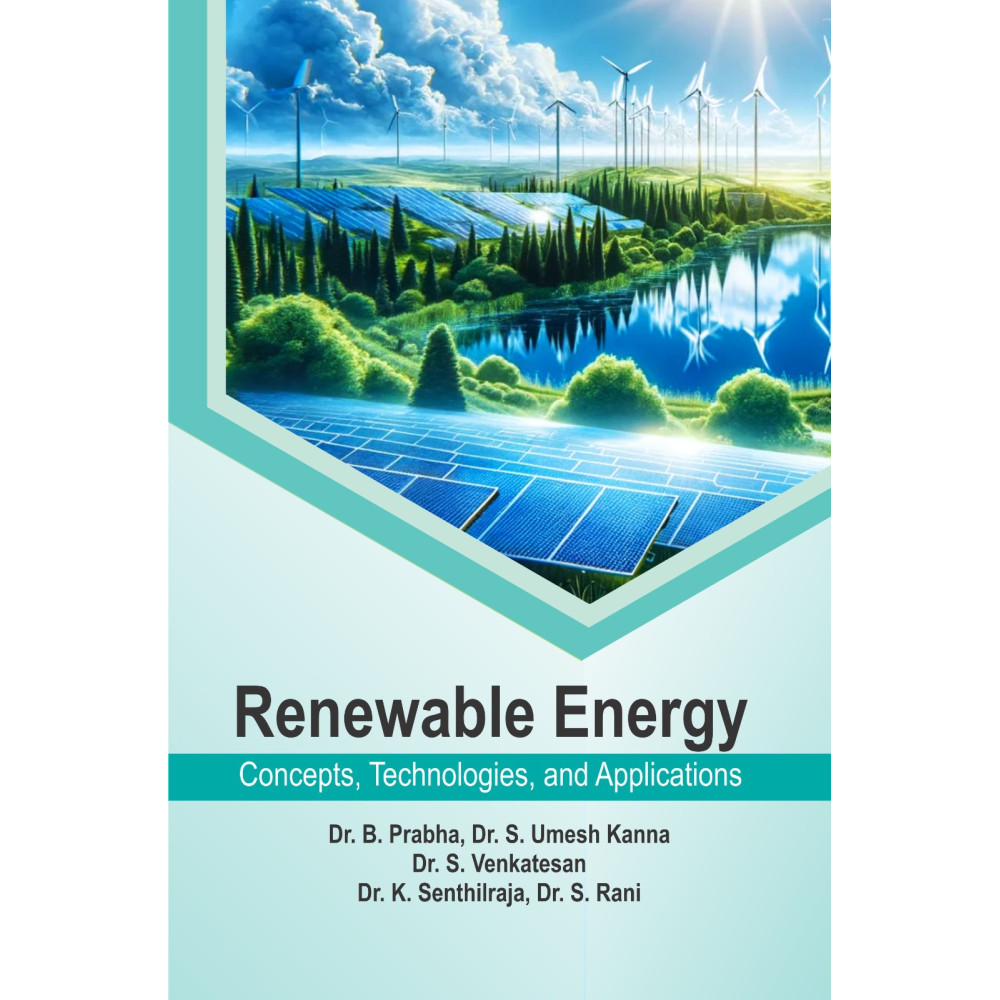 Renewable Energy: CONCEPTS, TECHNOLOGIES, AND APPLICATIONS